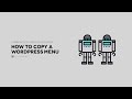 How to duplicate / copy a WordPress menu