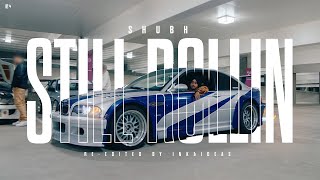 Shubh - Still Rollin (Official Re-Edited Music Video)