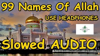 99 Names Of Allah Slowed And Reverb 2023 | Asmaul Husna | أسماء الله الحسنى