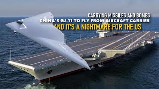 China's New GJ 11 Stealth combat drone fly from aircraft carriers and it's a nightmare for the US