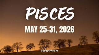 BELIEVE IN THE IMPOSSIBLE! PISCES MAY 25-31, 2026 WEEKLY TAGALOG TAROT PREDICTION #KAPALARAN888