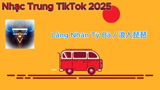 【List Douyin Song 2025🎵 Những bài nhạc Trung hay nhất Douyin Trung Quốc năm 2025🎵