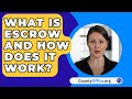 What Is Escrow And How Does It Work? - CountyOffice.org