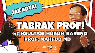 LIVE - TABRAK PROF! WARGA JAKARTA KONSULTASI HUKUM BARENG PROF. MAHFUD