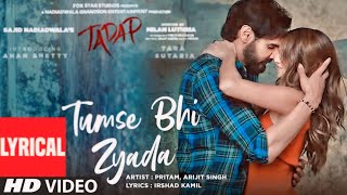 Tumse Bhi Zyada (full video) | Tadap | Ahan Shetty, Tara Sutaria | Arijit Singh | RPB