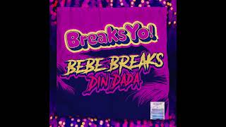 Bebe Breaks - Din Dada