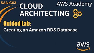 Guided lab: Creating an Amazon RDS Database - AWS Cloud Architecting SAA-C03