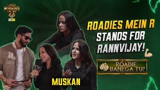 Roadie Banega Tu? - Muskan Katoch | MTV Roadies Double Cross | MTV Roadies Double Cross