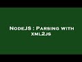 NodeJS : Parsing with xml2js