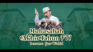 MUHASABAH AKHIR TAHUN FTI UNIVERSITAS ISLAM INDONESIA BERSAMA GUS WAHID