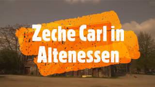 Zeche Carl in Essen (Altenessen) - Von Klaus Christ