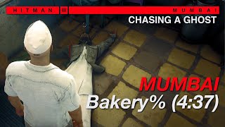 Mumbai - Bakery% 4:37 SA | Chasing A Ghost | HITMAN 3