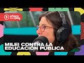 Javier Milei contra la educación pública: 