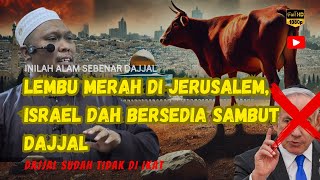 Sembelih LEMBU MERAH, ISR***l sambut kedatangan DAJJAL  - Ustaz Auni