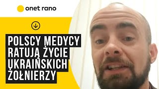 Polscy medycy ratują życie ukraińskich żołnierzy