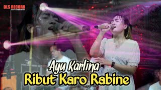 RIBUT KARO RABINE | AYU KARLINA | LIVE  DLS MUSIK IMAGINATION