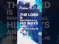 Psalm 145: 17-18 THE LORD IS RIGHTEOUS...