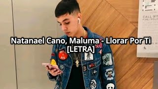 Natanael Cano ft Maluma - Llorar Por Ti PROD. GABRIEL FLORES [LETRA]
