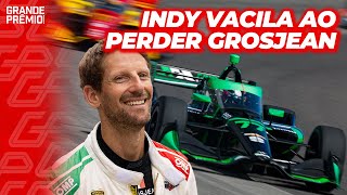 INDY VACILA AO PERDER GROSJEAN EM 2025