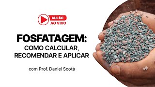 FOSFATAGEM: Como Calcular, Recomendar e Aplicar