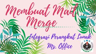 Membuat Mail Merge (Surat Gabung) Mengunakan Microsoft Word dan Microsoft Excel