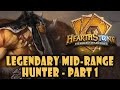 Legendary Mid-Range Hunter Deck: Construction & Play with Tom Rendle Part 1