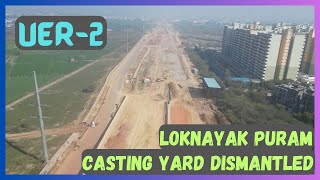 UER-2 Package-2 Casting Yard Dismantling | Loknayak Puram