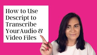 How to Transcribe with Descript - Video & Audio