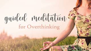10 Minute Meditation for Overthinking