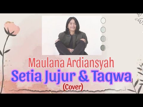 Maulana Ardiansyah: Setia Jujur Dan Taqwa (Cover) - YouTube