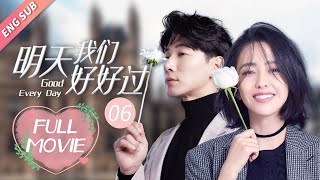 《Good Every Day》Full Movie EP6 (Tong Liya,Zhang Liang)