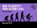 How to Identify Your Author Level (The Self Publishing Show, episode 233)