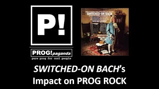 PROTO-PROG!  SWITCHED-ON BACH's Impact on Prog Rock