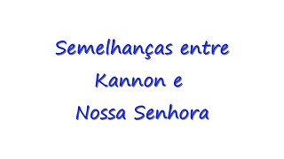 270509 Semelhanças entre Kannon e Nossa Senhora