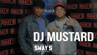 DJ Mustard Interview on Sway in the Morning | Sway's Universe