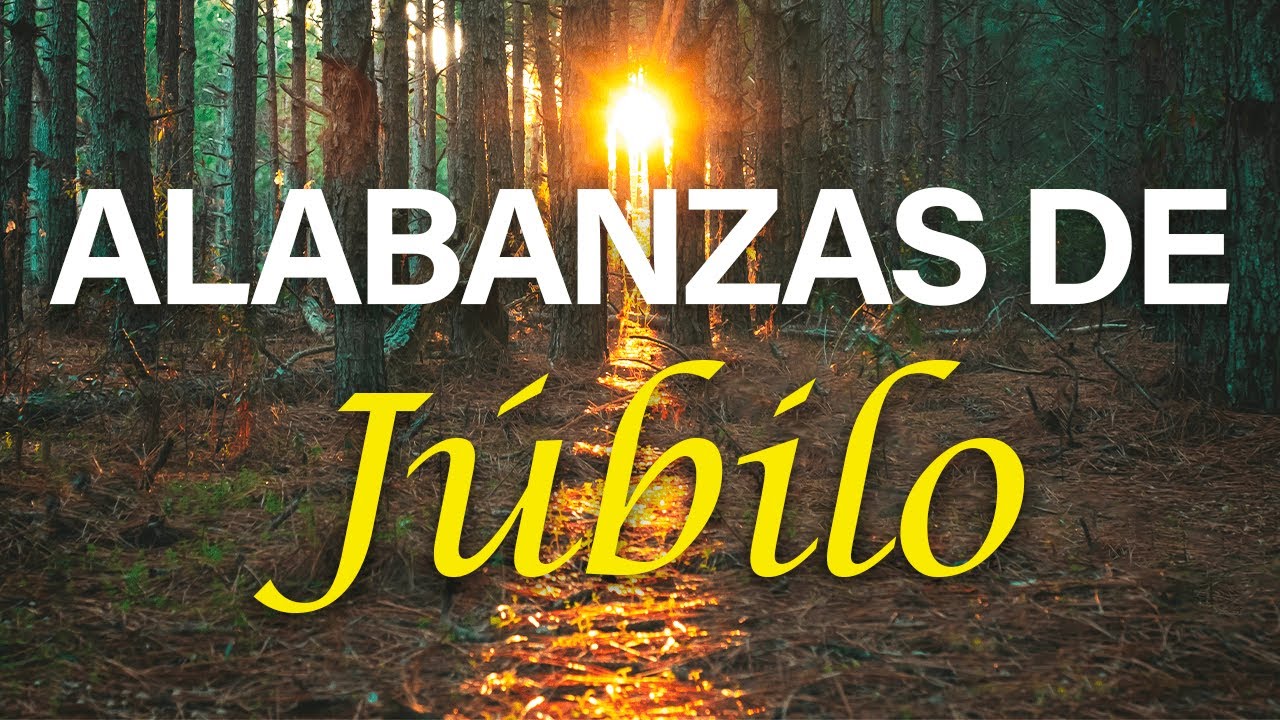 Música Cristiana Alabanzas De Júbilo Avivamiento Youtube