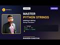 #3 Master Python Strings | Indexing, Slicing, and Important String Functions