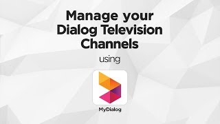 How to activate Dialog Television Channels via the MyDialog App