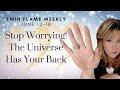 Twin Flame Collective : Stop Worrying! The Universe Has Your Back