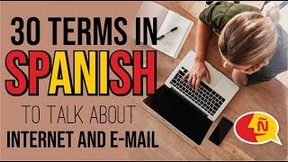 Learn 30 terms you must know to talk about internet and e-mail in Spanish | Vocabulary for beginners