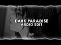 Dark Paradise - Lana Del Rey || Edit Audio