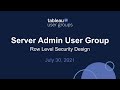 Tableau Server Admins User Group - July 30, 2021