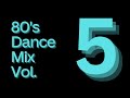 80s Dance Mix Vol 5