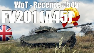 World of Tanks | FV201 (A45) (Recenze #545)