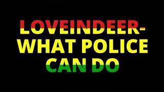 What Police Can Do - Loveindeer