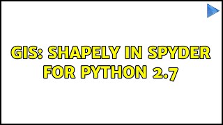 GIS: Shapely in Spyder for Python 2.7