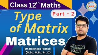 Type of Matrices I Concept of Matrices I  Class 12 Part – 1 I CBSE Class 12