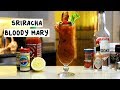 Sriracha Bloody Mary