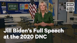 Watch Jill Biden’s Full Speech at the 2020 Democratic National Convention | NowThis