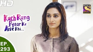 Kuch Rang Pyar Ke Aise Bhi - कुछ रंग प्यार के ऐसे भी - Ep 293 - 13th Apr, 2017